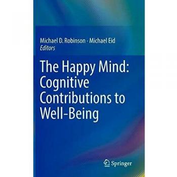 The Happy Mind: Cognitive Contributions to Well-Being