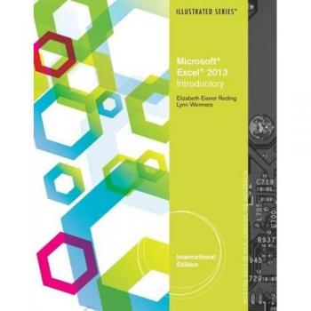 MicrosoftÂ® ExcelÂ® 2013: Illustrated Introductory, International Edition