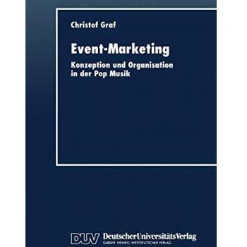 Event-Marketing: Konzeption und Organisation in der Pop-Musik