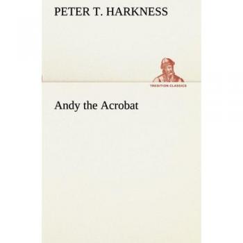 Andy the Acrobat (TREDITION CLASSICS)