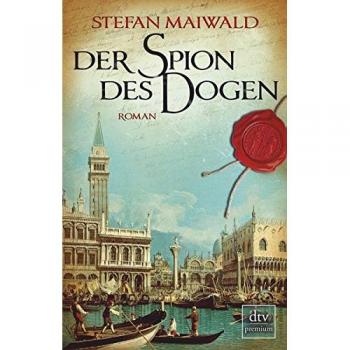 Der Spion des Dogen: Roman