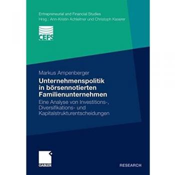 Unternehmenspolitik in börsennotierten Familienunternehmen: Eine Analyse von Investitions-, Diversifikations