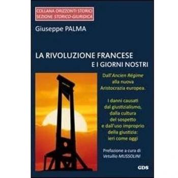 La Rivoluzione francese e i giorni nostri. Dall'Ancien Régime alla nuova Aristocrazia europea