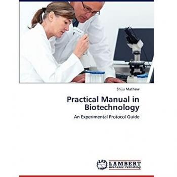 Practical Manual in Biotechnology: An Experimental Protocol Guide