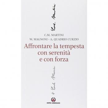 Affrontare la tempesta con serenità e con forza. L'attenzione al sociale e al lavoro nel magistero di Carlo Maria Martini