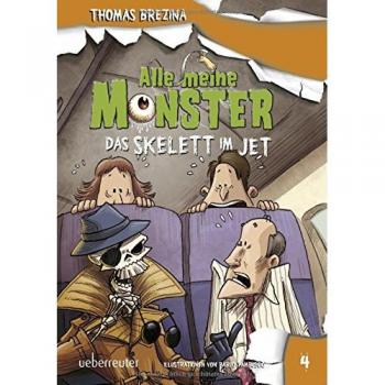 Thomas Brezina Alle Meine Monster. Das Skelett Im Jet