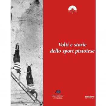Volti e storie dello sport pistoiese
