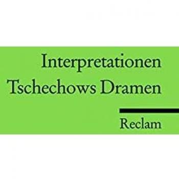 Anton Tschechow. Dramen. Interpretationen