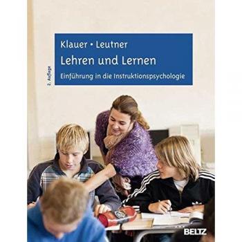 Lehren und Lernen: Einführung in die Instruktionspsychologie