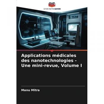 Mitra, Manu: Applications médicales des nanotechnologies
