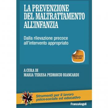 La prevenzione del maltrattamento all'infanzia. Dalla rilevazione precoce all'intervento appropriato. Con Contenuto digitale