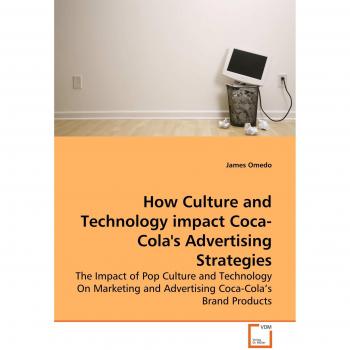 How Culture and Technology impact Coca-Cola's Advertising Strategies