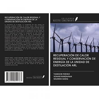 RECUPERACIÓN DE CALOR RESIDUAL Y CONSERVACIÓN DE ENERGÍA DE LA UNIDAD DE DESTILACIÓN ARL