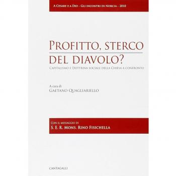 Profitto, sterco del diavolo? Capitalismo e dottrina sociale della Chiesa a confronto