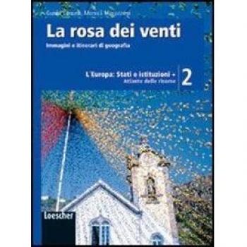 La rosa dei venti. Con atlante delle risorse. Per la Scuola media. Con espansione online. L'Europa: stati e istituzioni