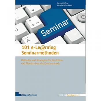 101 e-Learning Seminarmethoden. Methoden und Strategien für die Online