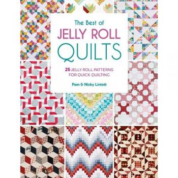 The Best of Jelly Roll Quilts : 25 Jelly Roll Patterns for Quick Quilting