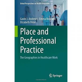 Place and Professional Practice: Geographies in Healthcare Work