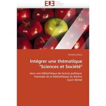 Intégrer une thématique Sciences et Société: dans une bibliothèque de lecture publique: l'exemple de la Médiathèque du Bachut