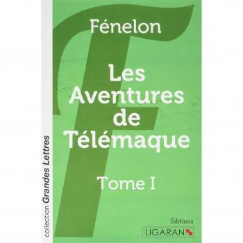 Les Aventures de Télémaque (grands caractères): Tome I