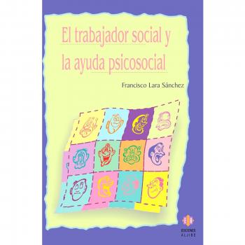 El trabajador social y la ayuda psicosocial