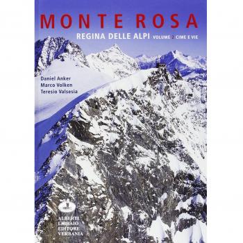 Monte Rosa regina della alpi. Vol. 2: Cime e vie.