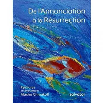 De l'Annonciation à la Résurrection