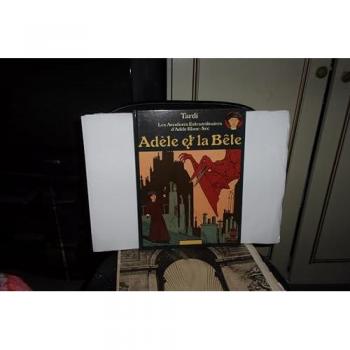 Jacques Tardi Adele Et La Bete (Adele Blanc Sec)