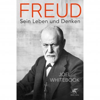 Freud: Sein Leben und Denken