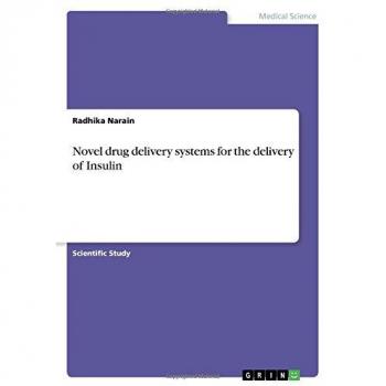 Novel drug delivery systems for the delivery of Insulin