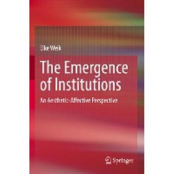 The Emergence of Institutions: An Aesthetic-Affective Perspective