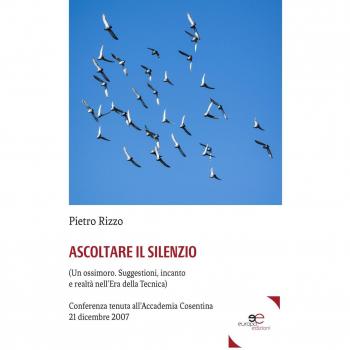 Ascoltare il silenzio. (Un ossimoro. Suggestioni, incanto e realtà nell'era della tecnica)