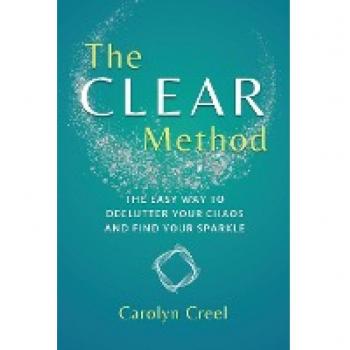 The CLEAR Method: Declutter and Find Your Sparkle