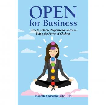 Open for Business: How to Achieve Professional Success Using the Power of Chakras