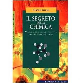 Il segreto della chimica. Viaggio tra gli Â«elementiÂ» del nostro universo