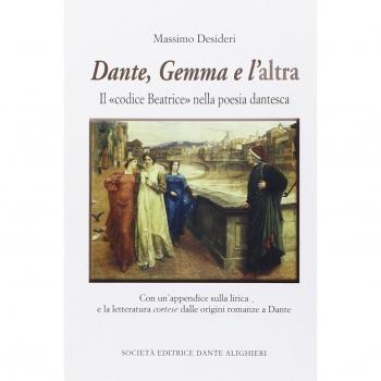 Dante, Gemma e l'altra. Il «codice Beatrice» nella poesia dantesca