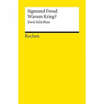 Sigmund Freud Zeitgemäßes Über Krieg Und Tod. Warum Krieg? Der Briefwechsel Mit Albert Einstein