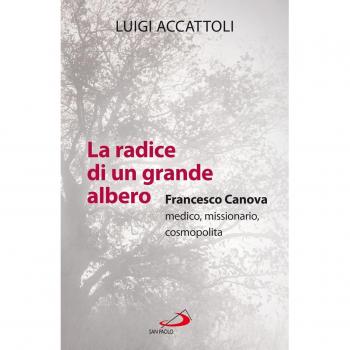 La radice di un grande albero. Francesco Canova, medico, missionario, cosmopolita