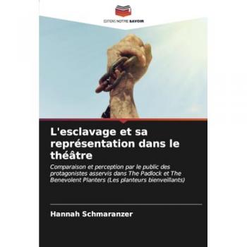 Schmaranzer, Hannah: L'esclavage et sa représentation dans le théâtre