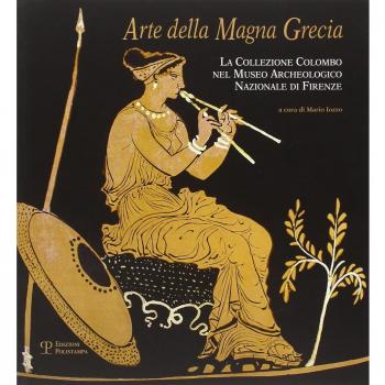 Arte della Magna Grecia. La collezione Colombo nel museo archeologico nazionale di Firenze. Ediz. illustrata