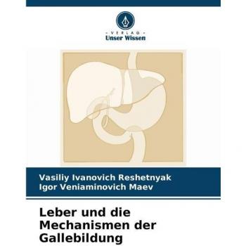 Leber und die Mechanismen der Gallebildung