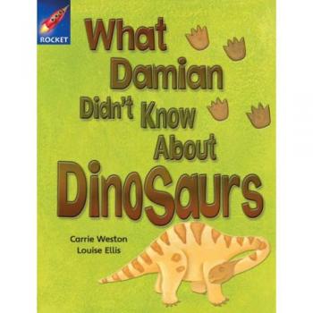 Rigby Star Independent Gold Reader 3: What Damian Didn't Know About Dinosaurs