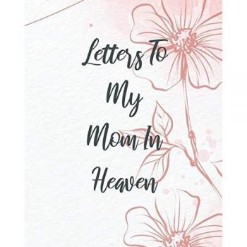 Letters To My Mom In Heaven