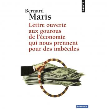 Lettre Ouverte Aux Gourous De L'économie Qui Nous Prennent Pour Des Imbéciles