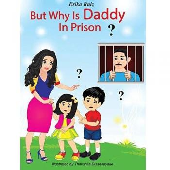 But Why Is Daddy In Prison?