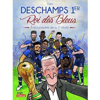 Deschamps 1er, Roi Des Bleus : A La Conquête De La 2e Étoile