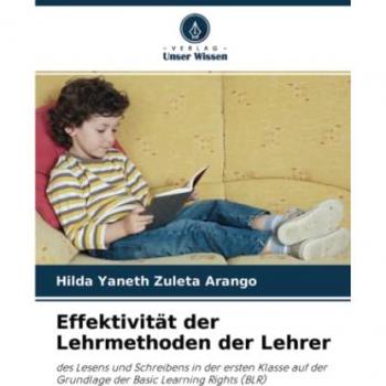 Effektivität der Lehrmethoden der Lehrer: des Lesens und Schreibens in der ersten Klasse auf der Grundlage der Basic Learning Rights (BLR)