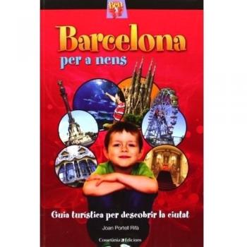 Barcelona per a nens: Guia turística per descobrir la ciutat (Tapa blanda).