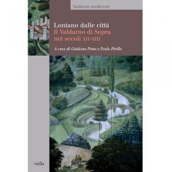 Lontano dalle città. Il Valdarno di Sopra nei secoli XII-XIII