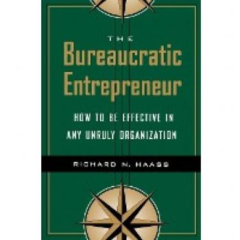 Haass, Richard N.: The Bureaucratic Entrepreneur